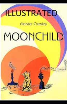 Moonchild Illustrated by Aleister Crowley