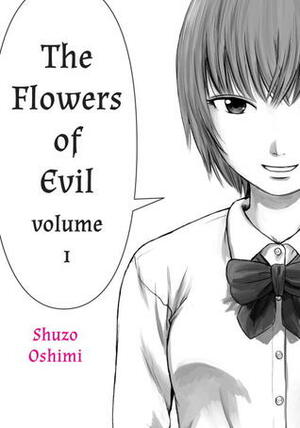 The Flowers of Evil, Vol. 1 by Shūzō Oshimi