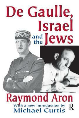 de Gaulle, Israel and the Jews by Raymond Aron