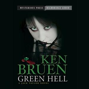 Green Hell: A Jack Taylor Novel by Ken Bruen