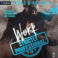 Work: Strictly Professional by Jesse H Reign