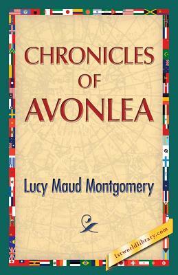 Chronicles of Avonlea by L.M. Montgomery