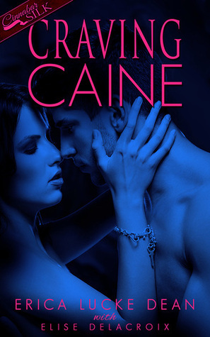 Craving Caine by Erica Lucke Dean, Elise Delacroix