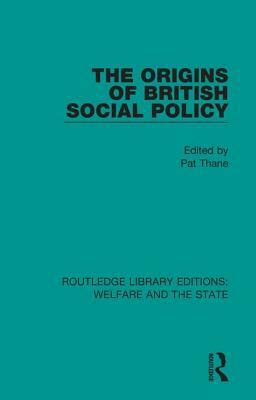 The Origins of British Social Policy by 