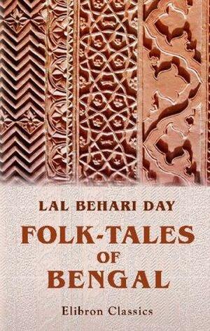 Folk Tales Of Bengal by Lal Behari Day