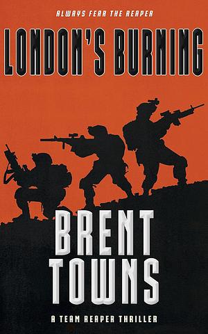 London's Burning by Brent Towns