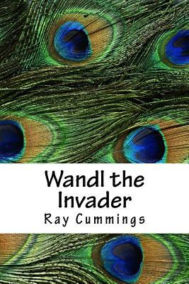 Wandl the Invader by Ray Cummings