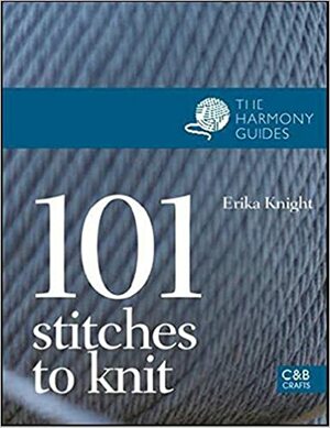 101 Stitches to Knit by Erika Knight