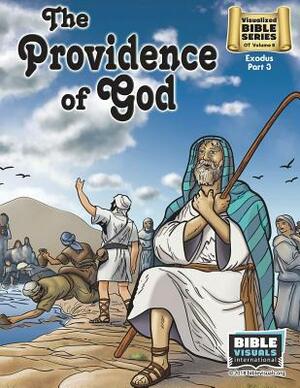 The Providence of God: Old Testament Volume 8: Exodus Part 3 by Arlene Piepgrass, Bible Visuals International