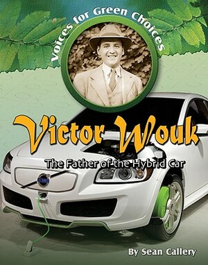 Victor Wouk: The Father of the Hybrid Car by Sean Callery