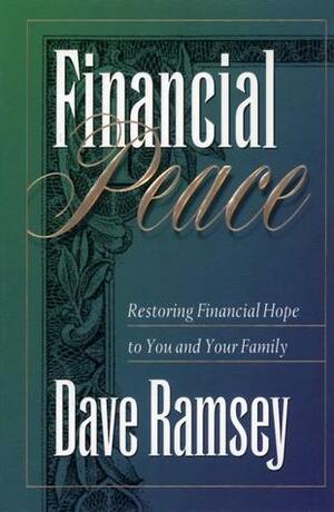 The Financial Peace Planner: A Step-by-Step Guide to Restoring Your Family's Financial Health by Dave Ramsey