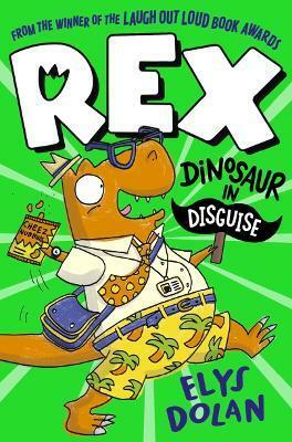 Rex: Dinosaur in Disguise by Elys Dolan