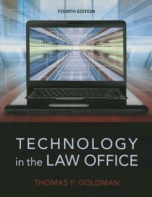 Technology in the Law Office by Thomas F. Goldman