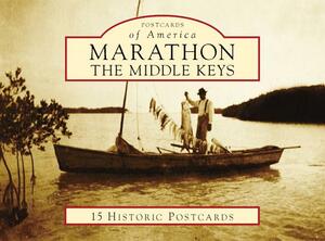 Marathon: The Middle Keys by Laura Albritton, Jerry Wilkinson