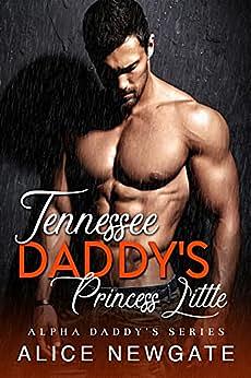 Tennessee Daddy's Princess Little by Alice Newgate