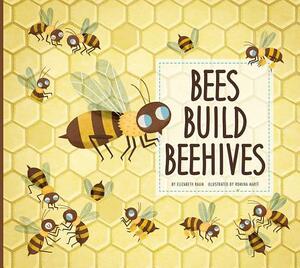 Bees Build Beehives by Elizabeth Raum