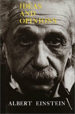 Ideas and Opinions by Albert Einstein