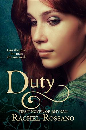 Duty: a novel of Rhynan by Rachel Rossano