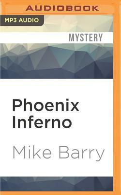Phoenix Inferno by Mike Barry