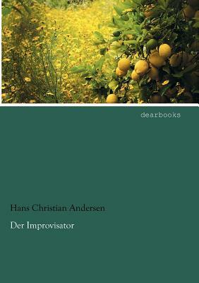 Der Improvisator by Hans Christian Andersen