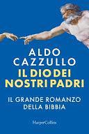 Il Dio dei nostri padri: Il grande romanzo della Bibbia by Aldo Cazzullo