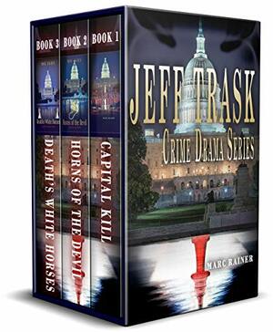 Jeff Trask Crime Drama Series: Books 1 - 3 by Marc Rainer