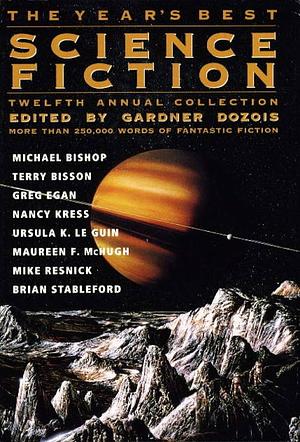 The Year's Best Science Fiction: Twelfth Annual Collection by Gardner Dozois