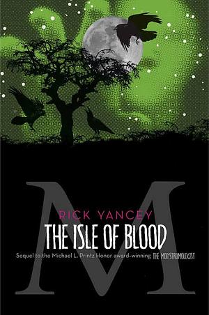 The Isle of Blood, Volume 3 by Rick Yancey