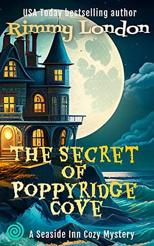 The Secret of Poppyridge Cove by Rimmy London