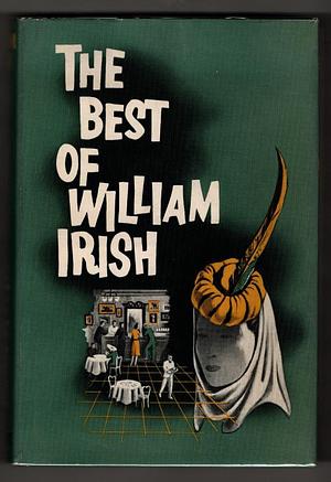 The Best of William Irish by William Irish