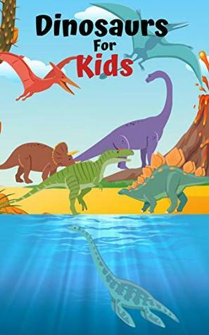 Dinosaurs For Kids: Book for Ages 2-8 for Kids, Toddlers, Boys, Girls, Kids, preschool&Kindergarten,2nd Grade Picture Book, Activities Book by R. Rose