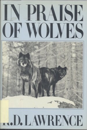 In Praise of Wolves by R.D. Lawrence