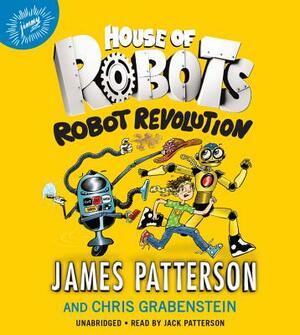 House of Robots: Robot Revolution by James Patterson