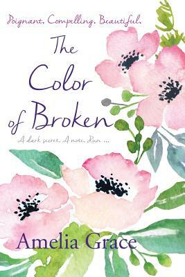 The Color of Broken by Amelia Grace