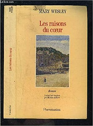 Les raisons du coeur by Mary Wesley