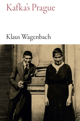 Kafka's Prague by Klaus Wagenbach