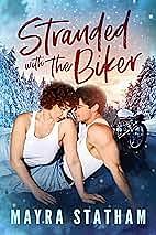 Stranded with the Biker by Mayra Statham