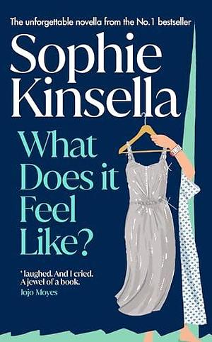 What Does it Feel Like? by Sophie Kinsella