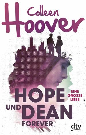 Hope und Dean forever - Eine große Liebe: Sammelband by Colleen Hoover