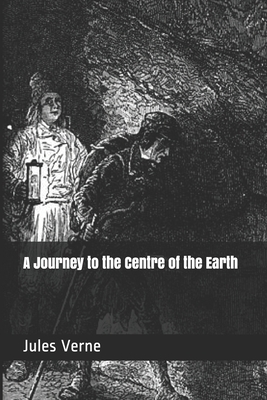 A Journey to the Centre of the Earth by Jules Verne