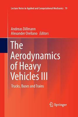 The Aerodynamics of Heavy Vehicles III: Trucks, Buses and Trains by 