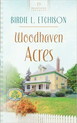 Woodhaven Acres by Birdie L. Etchison