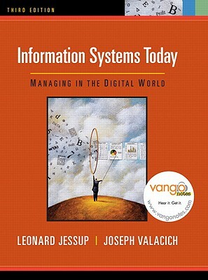 Information Systems Today: Managing in the Digital World Value Package (Includes Myitlab 12-Month Student Access) by Leonard M. Jessup, Joseph S. Valacich