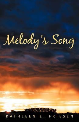 Melody's Song by Kathleen E. Friesen