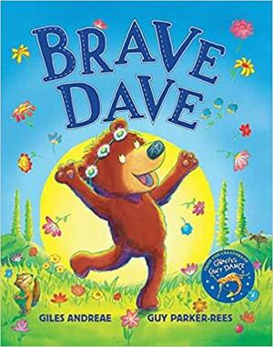 Brave Dave by Giles Andreae, Guy Parker-Rees