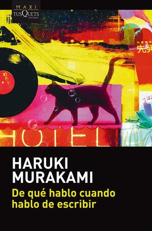 De qué hablo cuando hablo de escribir by Haruki Murakami
