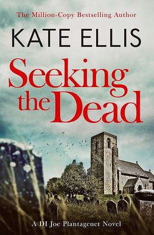 Seeking the Dead by Kate Ellis