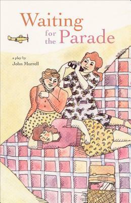 Waiting for the Parade by John Murrell