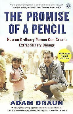 Promise of a Pencil: How an Ordinary Person Can Create Extraordinary Change by Adam Braun