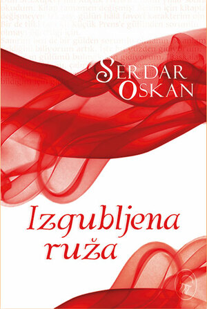 Izgubljena ruža by Serdar Özkan